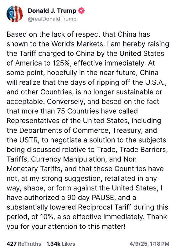 特朗普9日宣布加征对华关税税率至125%，立即生效；对已联系美方代表、尚未对美进行贸易报复的75个国家，暂停原定生效的加征关税90天，并且在此期间将“对等关税”降低至10%，立即生效